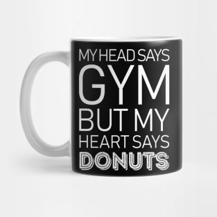 Head Says Gym But Heart Says Donuts Mug